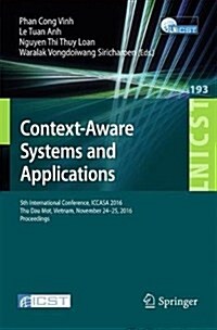 Context-Aware Systems and Applications: 5th International Conference, Iccasa 2016, Thu Dau Mot, Vietnam, November 24-25, 2016, Proceedings (Paperback, 2017)