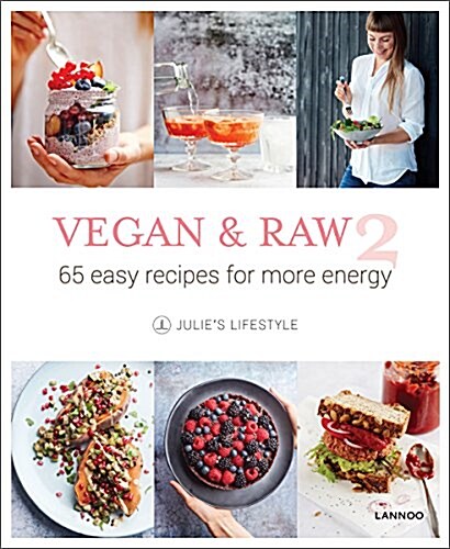 Vegan & Raw 2: 65 Easy Recipes for More Energy (Hardcover)