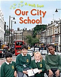 A Walk From Our City School (Paperback, Illustrated ed)