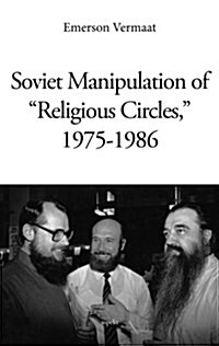 Soviet Manipulation of Religious Circles, 1975-1986 (Paperback)