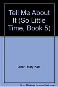 So Little Time (5) - Tell Me About It (Paperback)