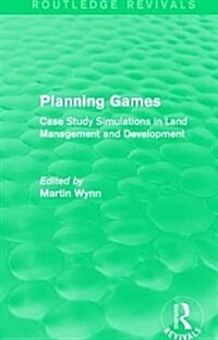 Routledge Revivals: Planning Games (1985) : Case Study Simulations in Land Management and Development (Hardcover)