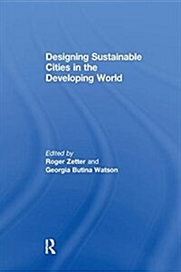 Designing Sustainable Cities in the Developing World (Paperback)