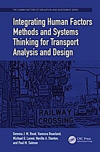 Integrating Human Factors Methods and Systems Thinking for Transport Analysis and Design (Hardcover)
