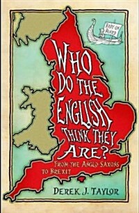 Who Do the English Think They are? : From the Anglo-Saxons to Brexit (Hardcover)