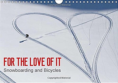 For the Love of it - Snowboarding and Bicycles / UK-Version 2018 : Snowboarding and Bicycles (Calendar, 5 ed)