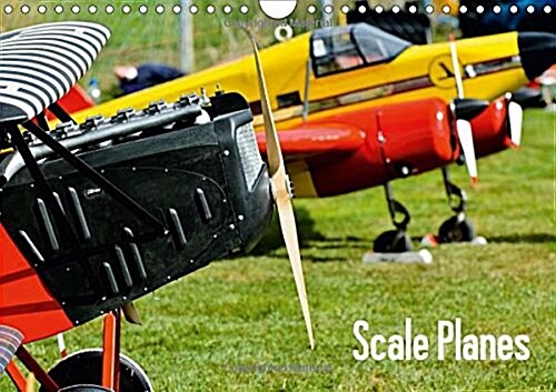 Scale Planes / UK-Version 2018 : Fascinating Remote Control Scale Airplanes, Shot in Flight. (Calendar, 5 ed)