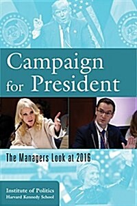 Campaign for President: The Managers Look at 2016 (Hardcover)