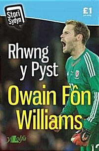 Stori Sydyn: Rhwng y Pyst - Hunangofiant Owain Fon Williams (Paperback)