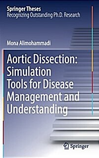 Aortic Dissection: Simulation Tools for Disease Management and Understanding (Hardcover, 2018)