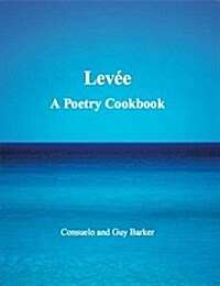 Levee : A Poetry Cookbook (Paperback)