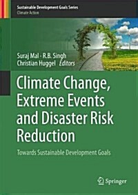 Climate Change, Extreme Events and Disaster Risk Reduction: Towards Sustainable Development Goals (Hardcover, 2018)