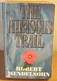 The Hibiscus Trail (Paperback)