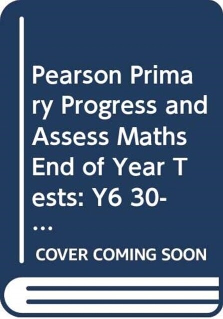 Pearson Primary Progress and Assess Maths End of Year Tests: Y6 30-pack (Multiple-component retail product)