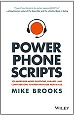 Power Phone Scripts: 500 Word-For-Word Questions, Phrases, and Conversations to Open and Close More Sales (Hardcover)