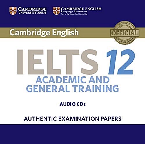 Cambridge IELTS 12 Audio CDs (2) : Authentic Examination Papers (CD-Audio)