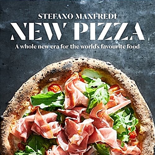 New Pizza: A Whole New Era for the Worlds Favourite Food (Hardcover)