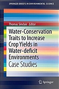 Water-Conservation Traits to Increase Crop Yields in Water-Deficit Environments: Case Studies (Paperback, 2017)