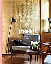 Think Radical Vintage: Interiors by Swimberghe & Verlinde (Hardcover)