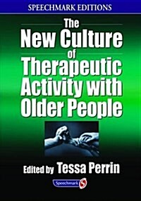 The New Culture of Therapeutic Activity with Older People (Paperback, New ed)