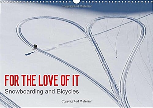 For the Love of it - Snowboarding and Bicycles / UK-Version 2018 : Snowboarding and Bicycles (Calendar, 5 ed)
