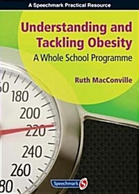 Understanding and Tackling Obesity : A Whole-School Guide (Paperback)