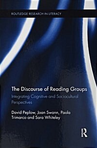 The Discourse of Reading Groups : Integrating Cognitive and Sociocultural Perspectives (Paperback)