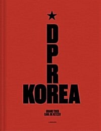 D.P.R. Korea: Grand Tour (Hardcover)