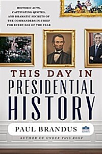 This Day in Presidential History (Hardcover)