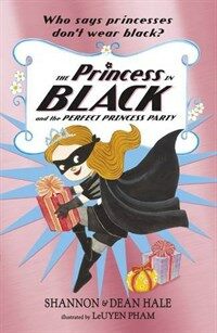 (The) Princess in Black and the perfect princess party 