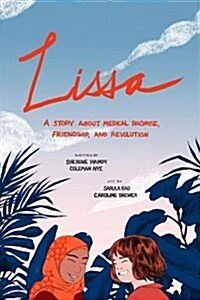 Lissa: A Story about Medical Promise, Friendship, and Revolution (Paperback)