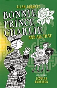 Bonnie Prince Charlie and All That (Paperback)