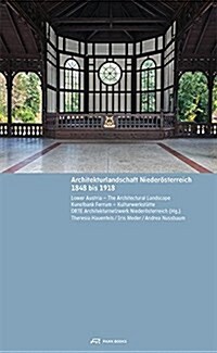 Lower Austria - The Architectural Landscape 1848 to 1918 (Paperback)