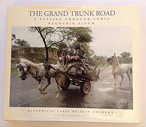 The Grand Trunk Road : A Passage Through India (Hardcover)