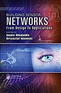 Building Sensor Networks : From Design to Applications (Paperback)