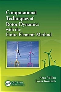 Computational Techniques of Rotor Dynamics with the Finite Element Method (Paperback)