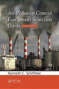 Air Pollution Control Equipment Selection Guide (Paperback, 2 ed)