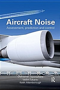 Aircraft Noise : Assessment, Prediction and Control (Paperback)