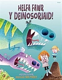 Helfa Fawr y Deinosoriaid (Paperback)