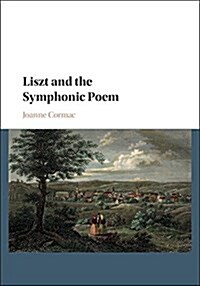 Liszt and the Symphonic Poem (Hardcover)