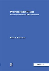 Pharmaceutical Metrics : Measuring and Improving R & D Performance (Paperback)
