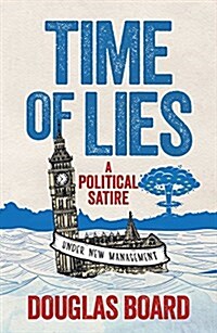 Time of Lies : A Political Satire (Paperback)