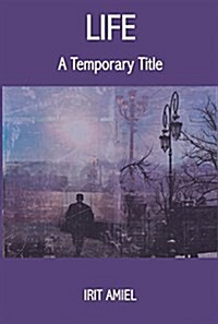 Life : A Temporary Title (Paperback)