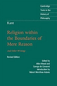 Kant: Religion within the Boundaries of Mere Reason : And Other Writings (Paperback, 2 Revised edition)