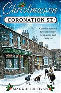 Christmas on Coronation Street : The Perfect Christmas Read (Hardcover)