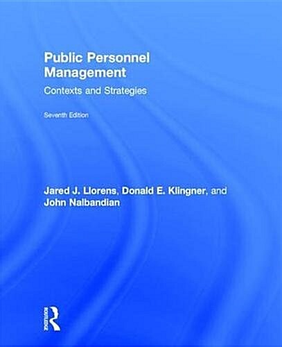 Public Personnel Management : Contexts and Strategies (Hardcover, 7 ed)