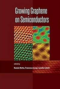 Growing Graphene on Semiconductors (Hardcover)