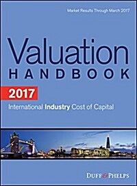 2017 Valuation Handbook - International Industry Cost of Capital (Hardcover)