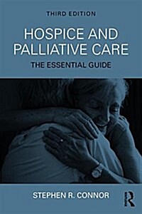 Hospice and Palliative Care : The Essential Guide (Hardcover, 3 ed)