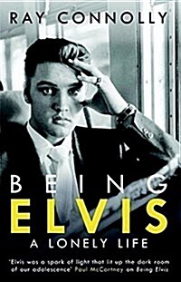 Being Elvis : The perfect companion to Baz Luhrmann’s major biopic (Paperback)